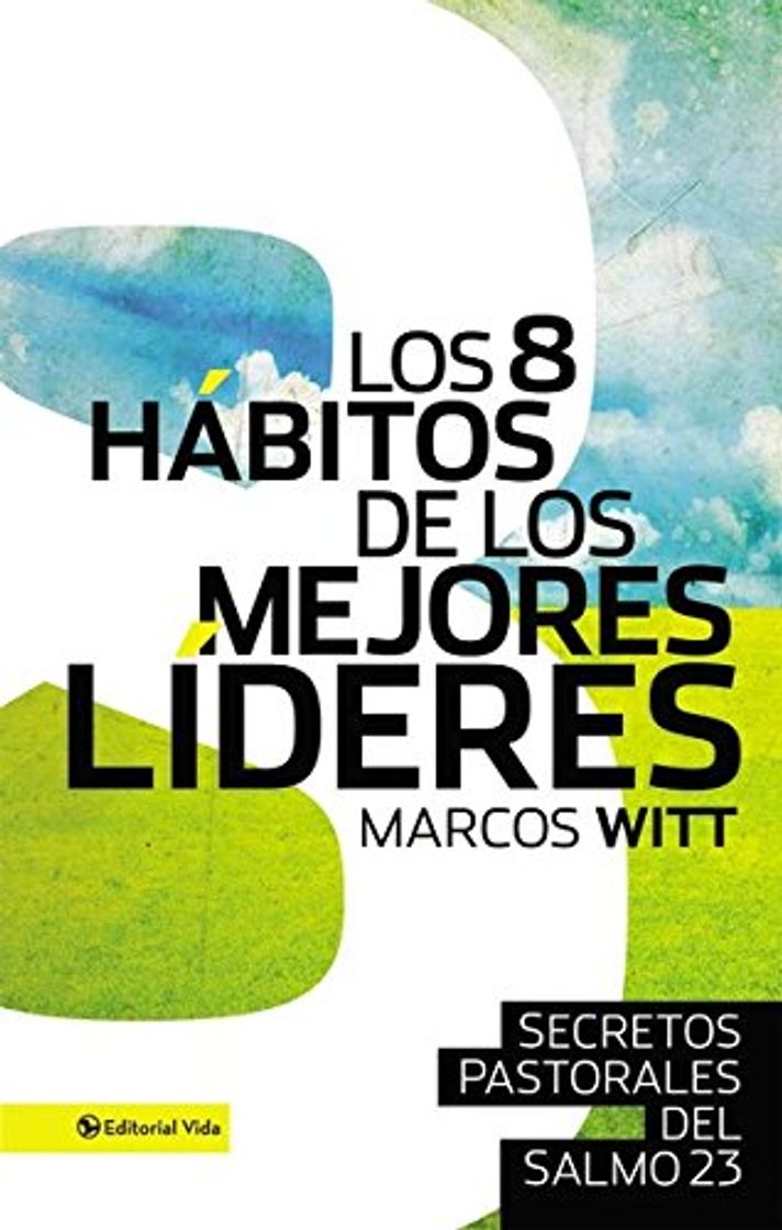 Book Los 8 habitos de los mejores lideres: Secretos pastorales del Salmo 23