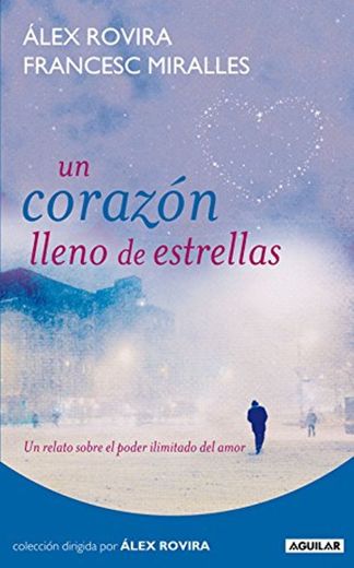 Un corazón lleno de estrellas: Un relato sobre el poder ilimitado del