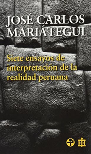 Siete ensayos de interpretacion dela realidad peruana