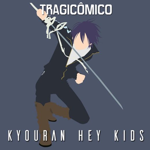 Kyouran Hey Kids (De "Noragami Aragoto")