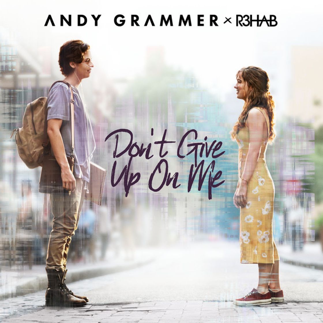 Canción Don't Give Up On Me (with R3HAB)