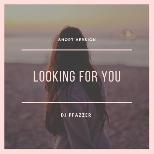 Looking for You