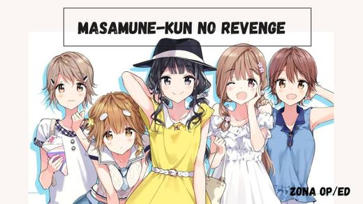 Masamune-kun no Revenge OP❤