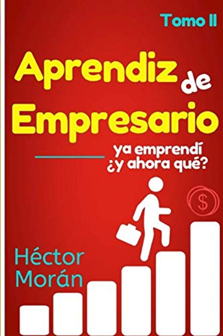 Libro Aprendiz de Empresario: Ya emprendí, ¿ahora qué?