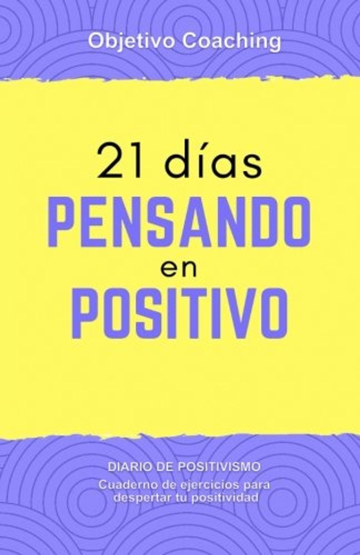 Books 21 dias pensando en positivo: Diario de positivismo. Cuaderno de ejercicios para