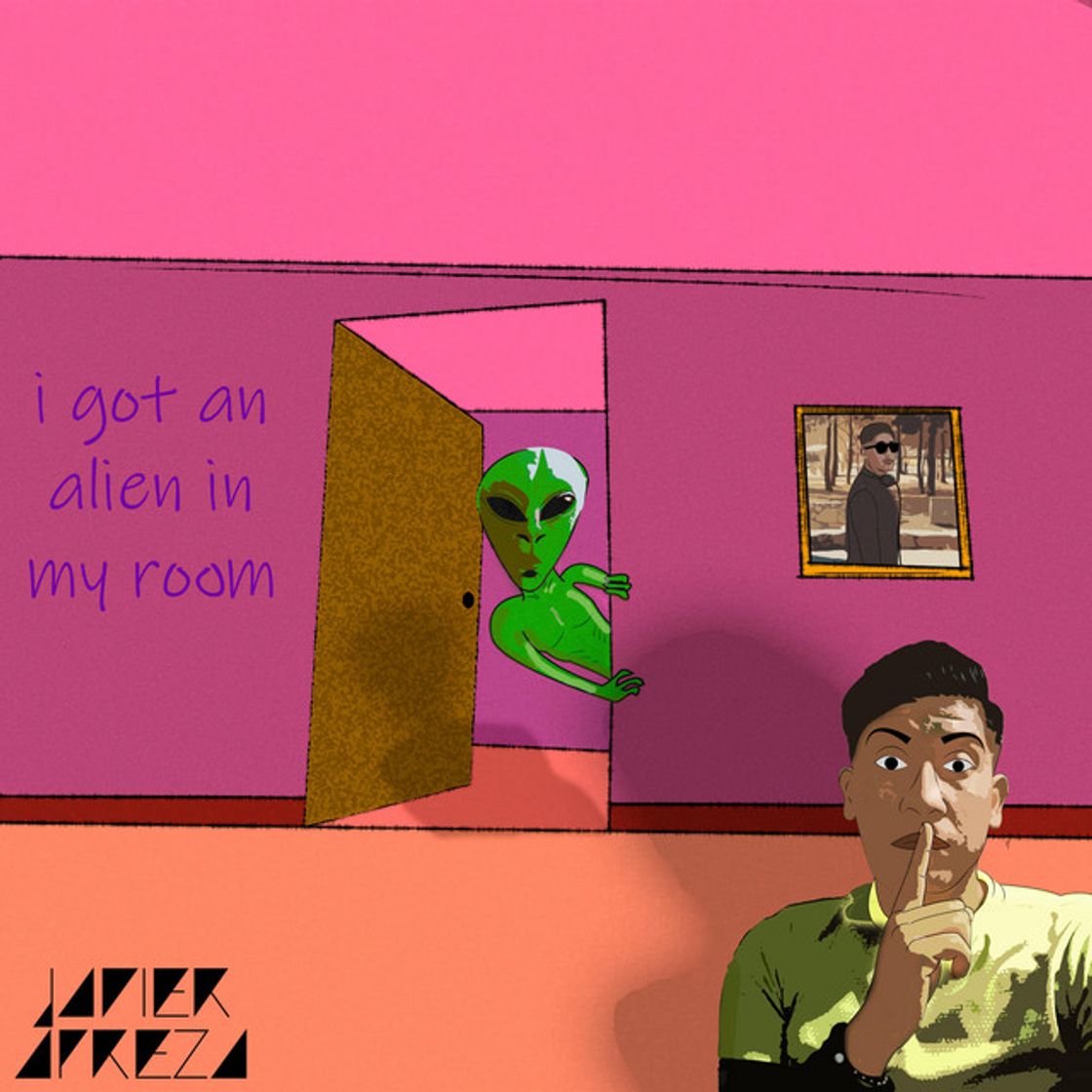 Canciones I Got An Alien in My Room