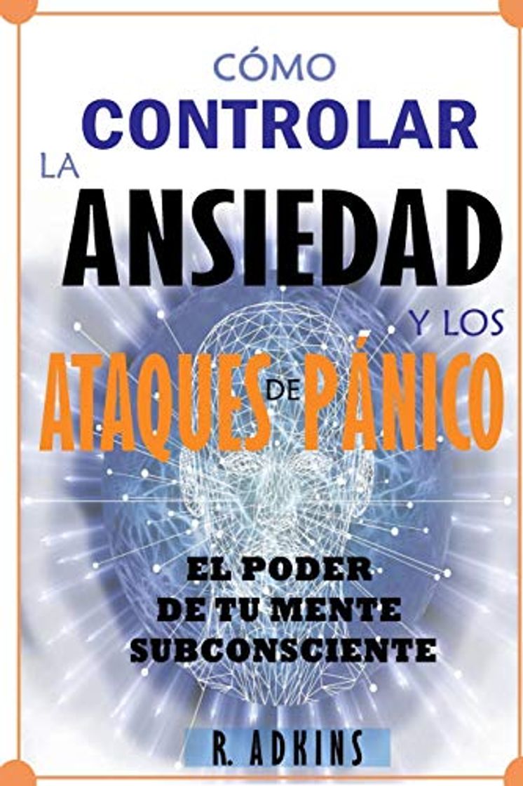 Libro Como controlar la ansiedad y los ataques de panico