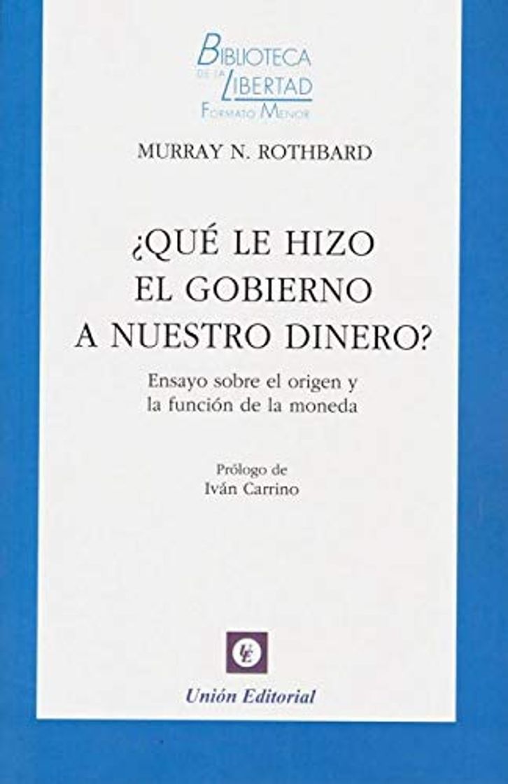 Books ¿QUÉ LE HIZO EL GOBIERNO A NUESTRO DINERO?