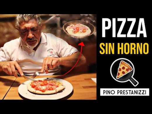 "PIZZA" SIN HORNO (con sartén) | Pino Prestanizzi - YouTube