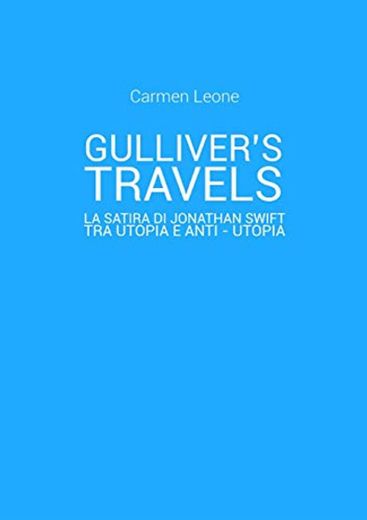 Gulliver's Travels: la satira di Jonathan Swift tra utopia e anti -