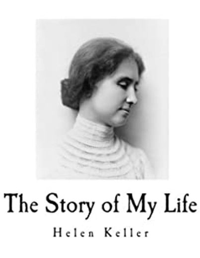 Helen Keller: The Story of My Life and Selected Letters