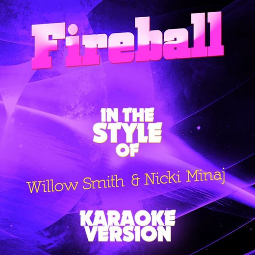 Fireball (In the Style of Willow Smith & Nicki Minaj) [Karaoke Version]