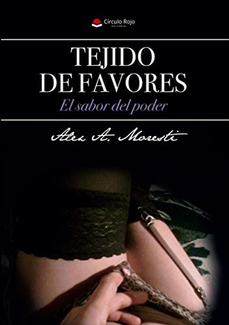 Libro TEJIDO DE FAVORES-El sabor del poder