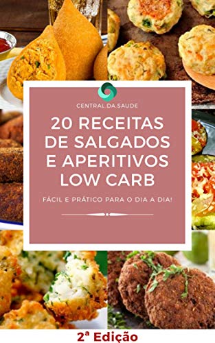 Libros 20 Receitas de Salgados e Aperitivos LowCarb: Receitas fáceis e praticas para