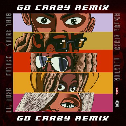 Go Crazy (Remix) (feat. Young Thug, Future, Lil Durk & Mulatto)