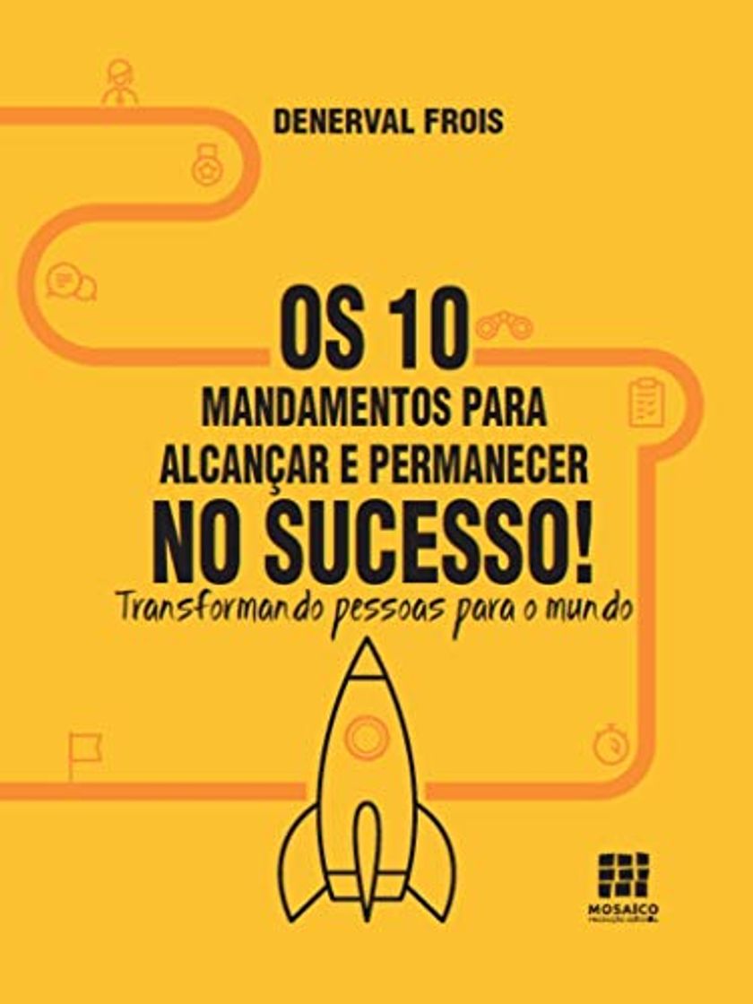 Book Os 10 Mandamentos para alcançar e permanecer no sucesso: Transformando pessoas para