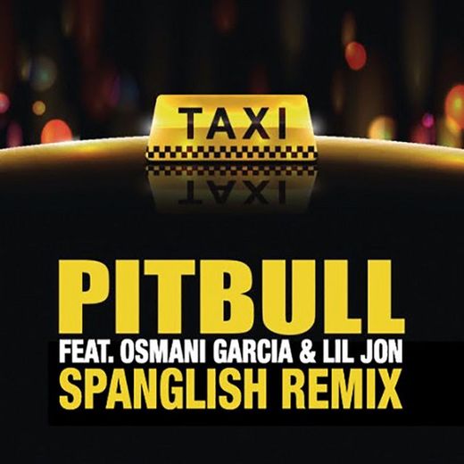 El Taxi - Spanglish Remix