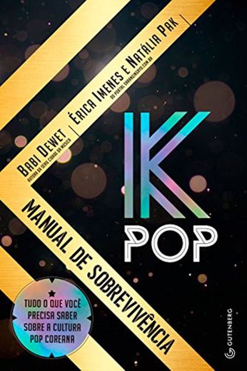 K-Pop - Manual de sobrevivência: Tudo o que você precisa saber sobre