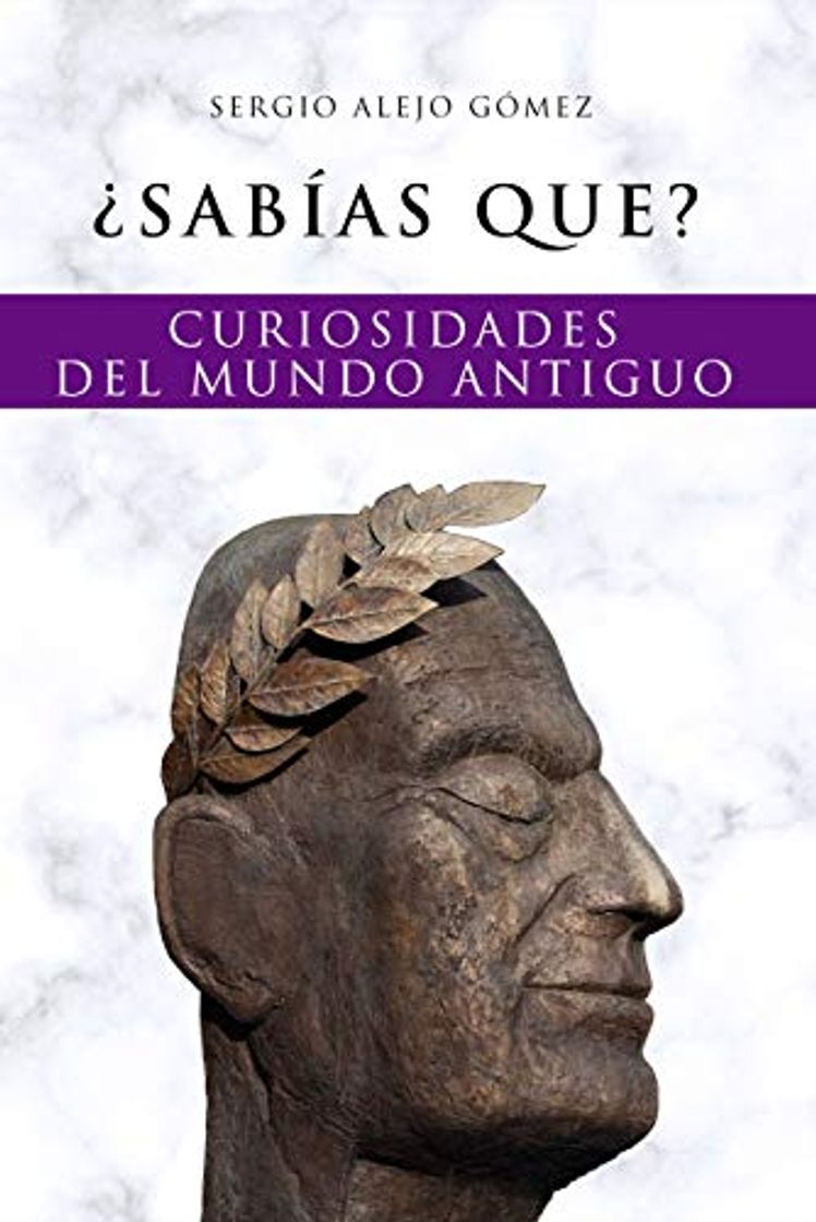 Book ¿Sabías que?: Curiosidades del mundo antiguo