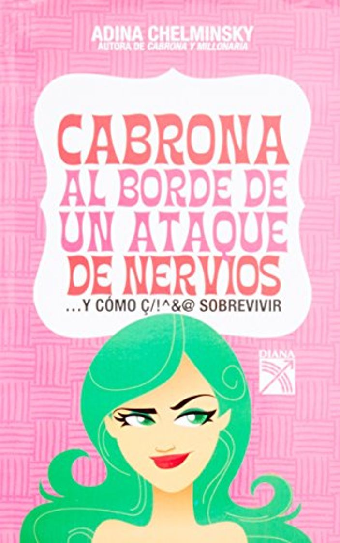 Books Cabrona al Borde de un Ataque de Nervios: ... y Como Sobrevivir