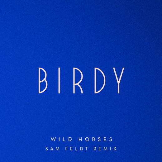 Wild Horses - Sam Feldt Remix