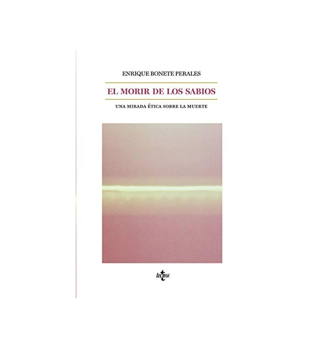 Libro El morir de los sabios: Una mirada ética sobre la muerte