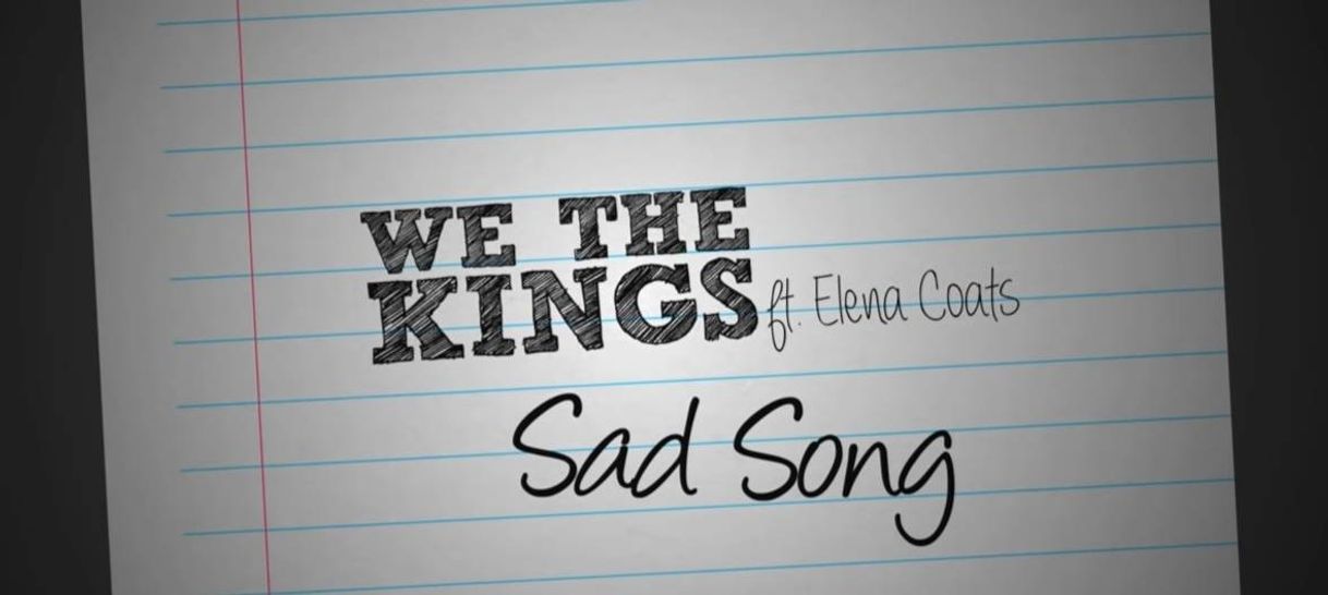 Canción Sad Song. by We The Kings ft Elena Coats