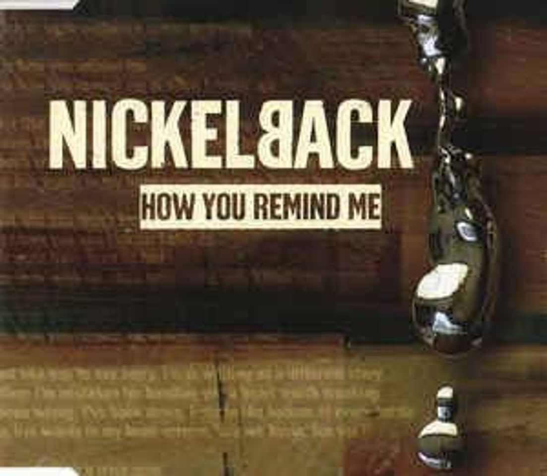 Canción How You Remind Me. by Nickelback