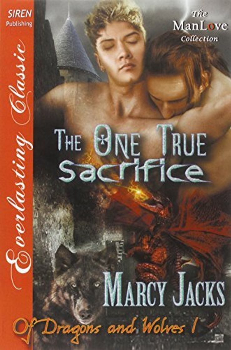 Libro The One True Sacrifice [Of Dragons and Wolves 1]