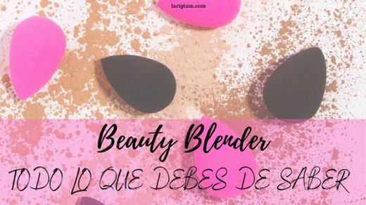Beauty Blender…todo lo que debes de saber