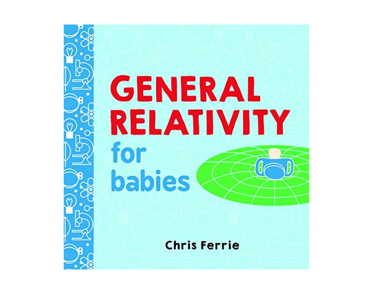 Book Ferrie, C: General Relativity for Babies