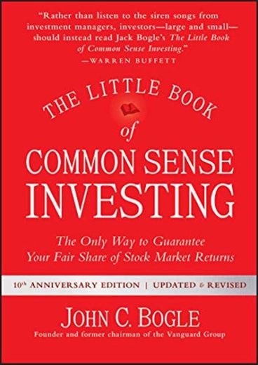 The Little Book of Common Sense Investing: The Only Way to Guarantee