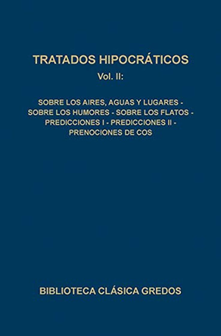 Libro 090. Tratados hipocráticos Vol. II: Sobre los aires, aguas y lugares; Sobre