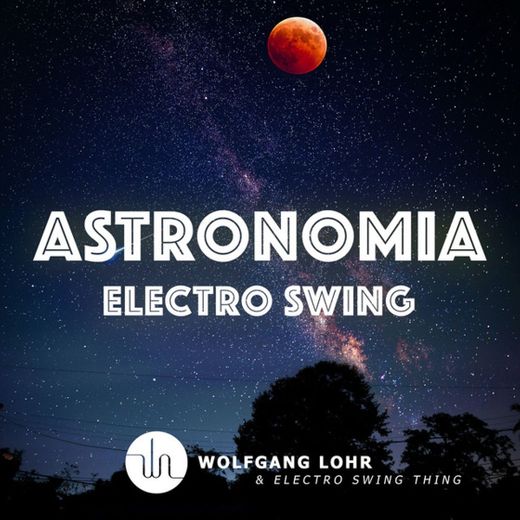 Astronomia (Electro Swing)