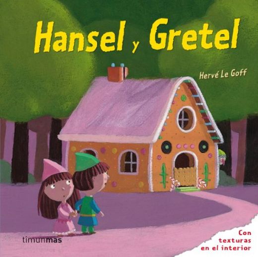 Hansel y Gretel: Con texturas en el interior