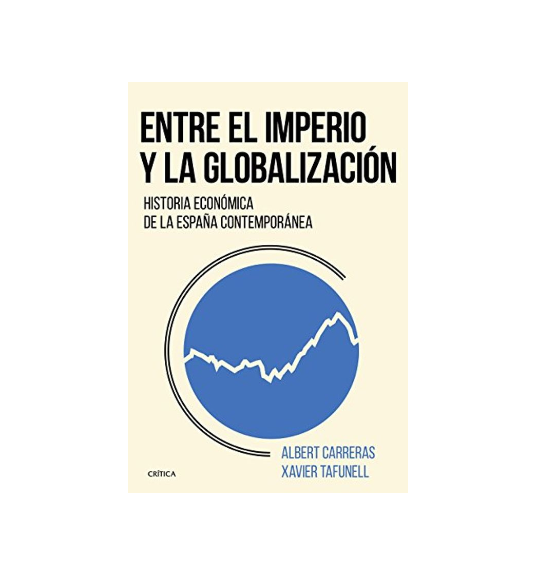 Libro Entre el imperio y la globalización: Historia económica de la España contemporánea