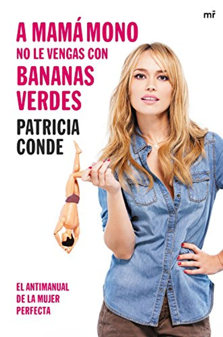 Libros A mamá mono no le vengas con bananas verdes: El antimanual de