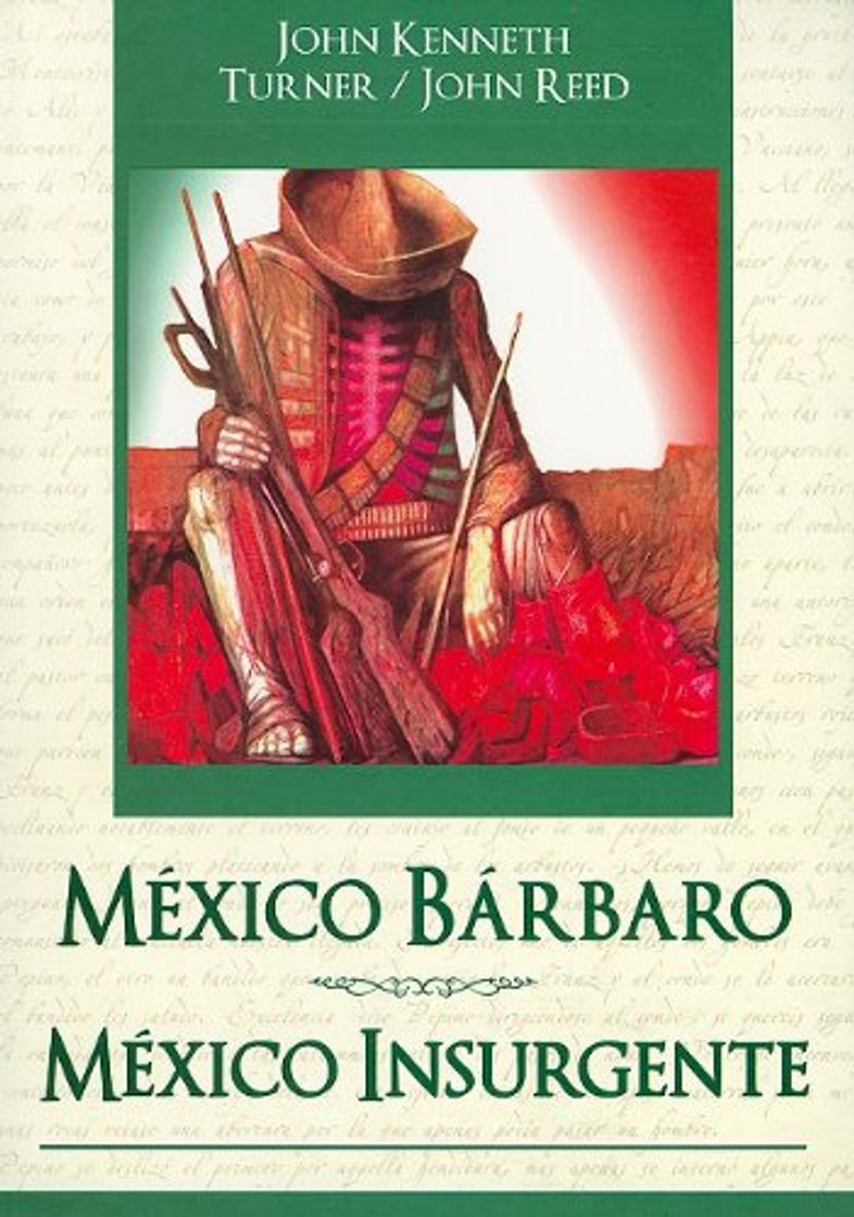 Book Mexico Barbaro/ Mexico Insurgente = Barbarous Mexico/Insurgent Mexico