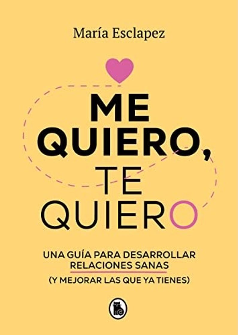 Book Me quiero, te quiero: Una guía para desarrollar relaciones sanas 