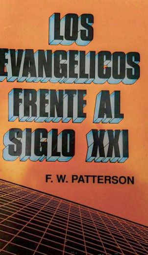 LOS EVANGÉLICOS FRENTE AL SIGLO XXI 