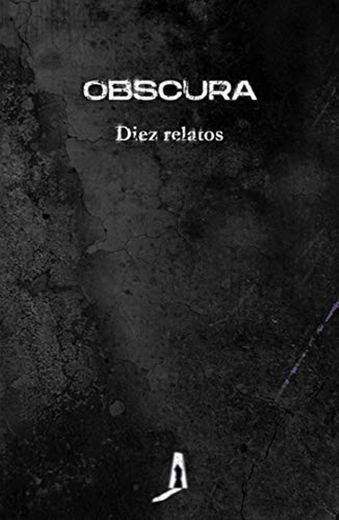 OBSCURA: Diez relatos