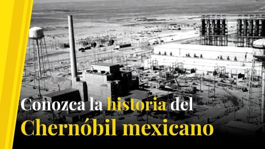Chernóbil mexicano, esta es la historia del incidente Cobalto-60 ...