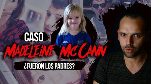 Caso MADELEINE MCCANN: ¿FUERON LOS PADRES? 