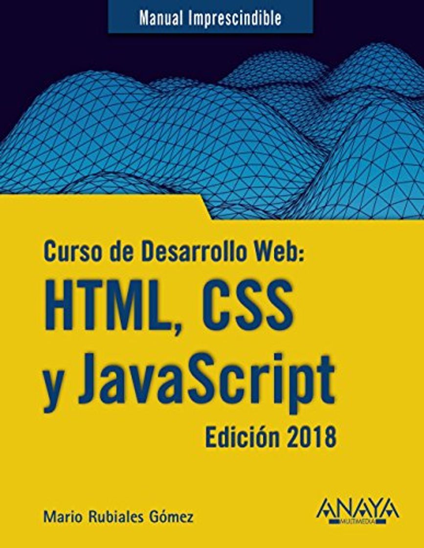 Libro Curso de Desarrollo Web: HTML, CSS y JavaScript. Edición 2018