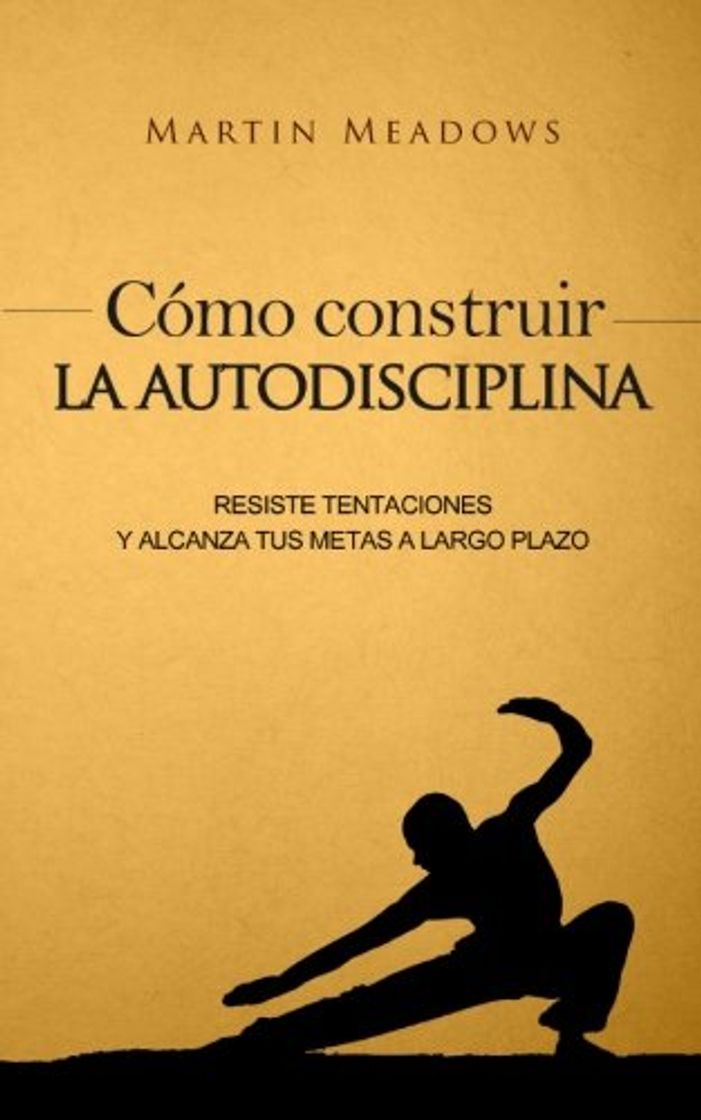 Libros Cómo construir la autodisciplina