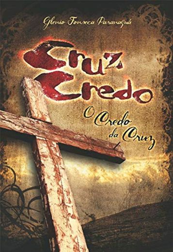 Cruz-Credo! O Credo da Cruz