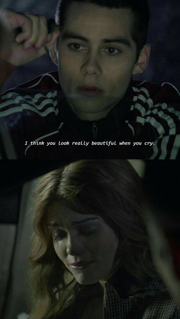 "I think you look really beautiful when you cry".❤