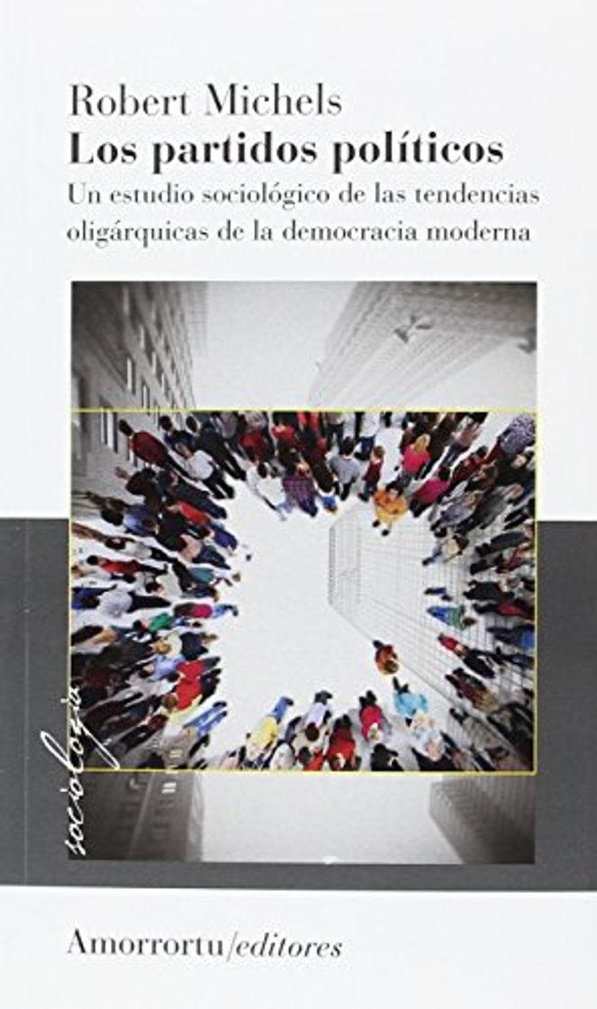 Book Los Partidos Políticos: Un estudio sociológico de las tendencias oligárquicas de la