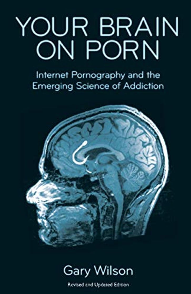 Book Your Brain on Porn: Internet Pornography and the Emerging Science of Addiction