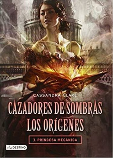 Princesa mecánica - Cazadores de sombras: Los Orígenes 